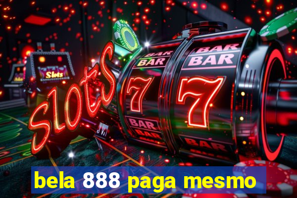 bela 888 paga mesmo